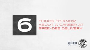 6 Things To Know About A Career At Spee-Dee Delivery