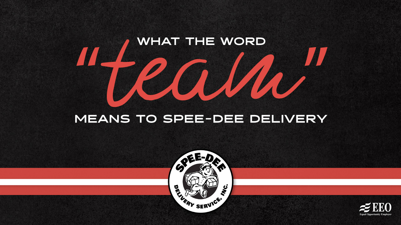 What the Word “Team” Means to Spee-Dee Delivery